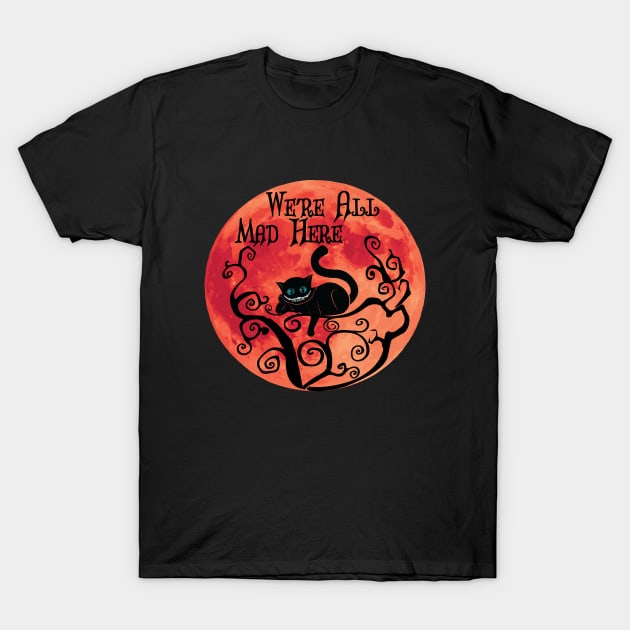 We're All Mad Here - Cheshire Cat T-Shirt by TheInkElephant